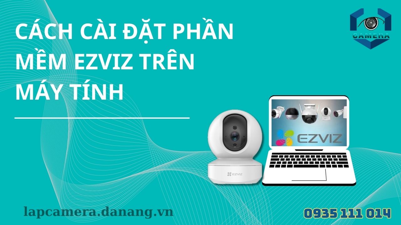 Cách cài đặt phần mềm EZVIZ trên máy tính (15)