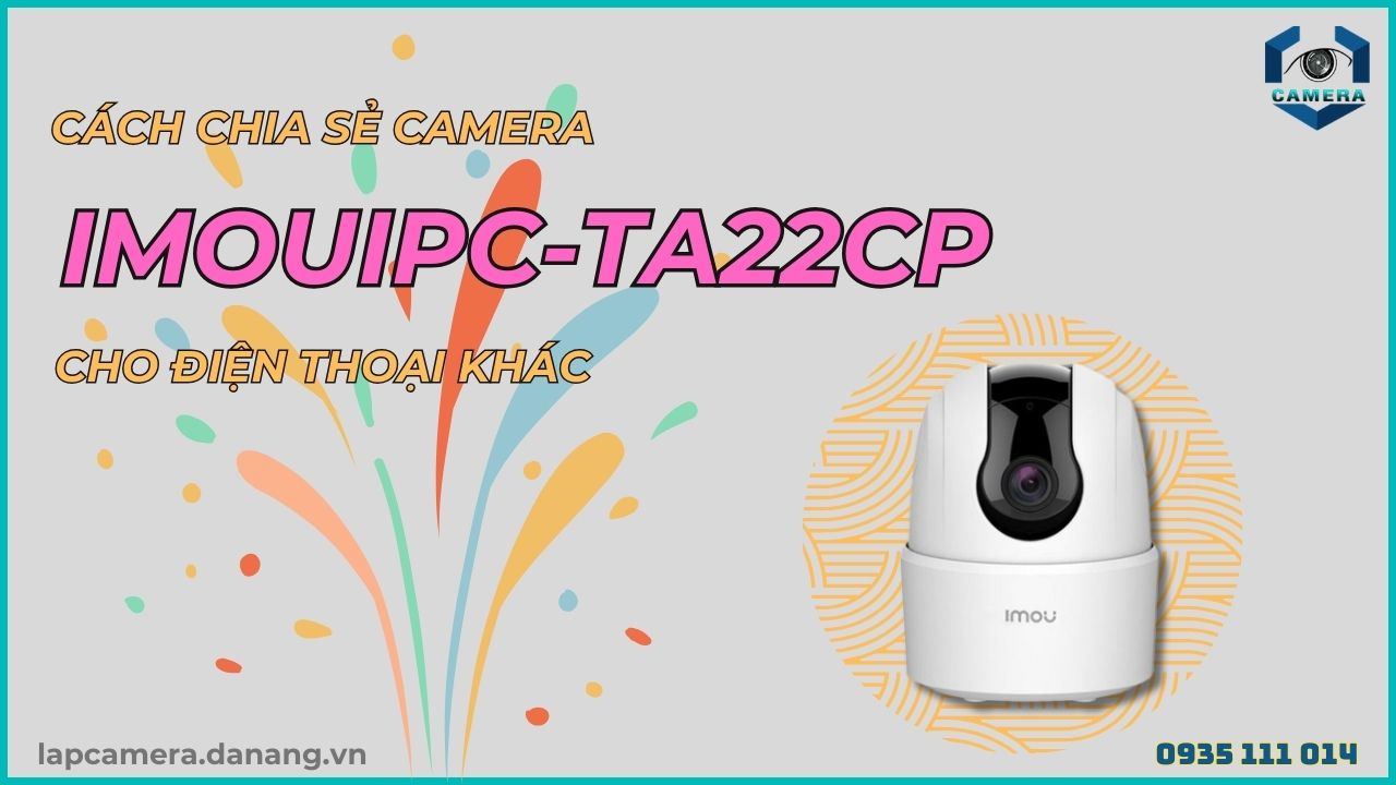 Cách chia sẻ camera Imou IPC-TA22CP cho điện thoại khác (17)