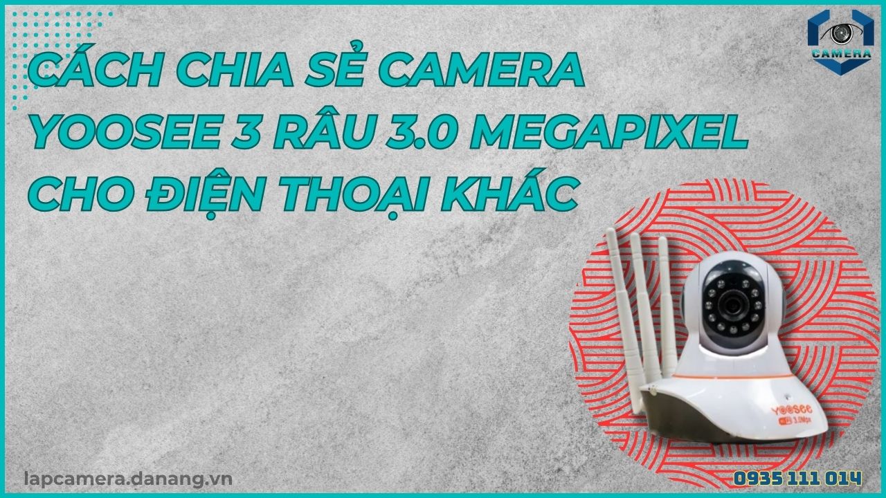 Cách chia sẻ camera Yoosee 3 râu 3.0 megapixel (17)