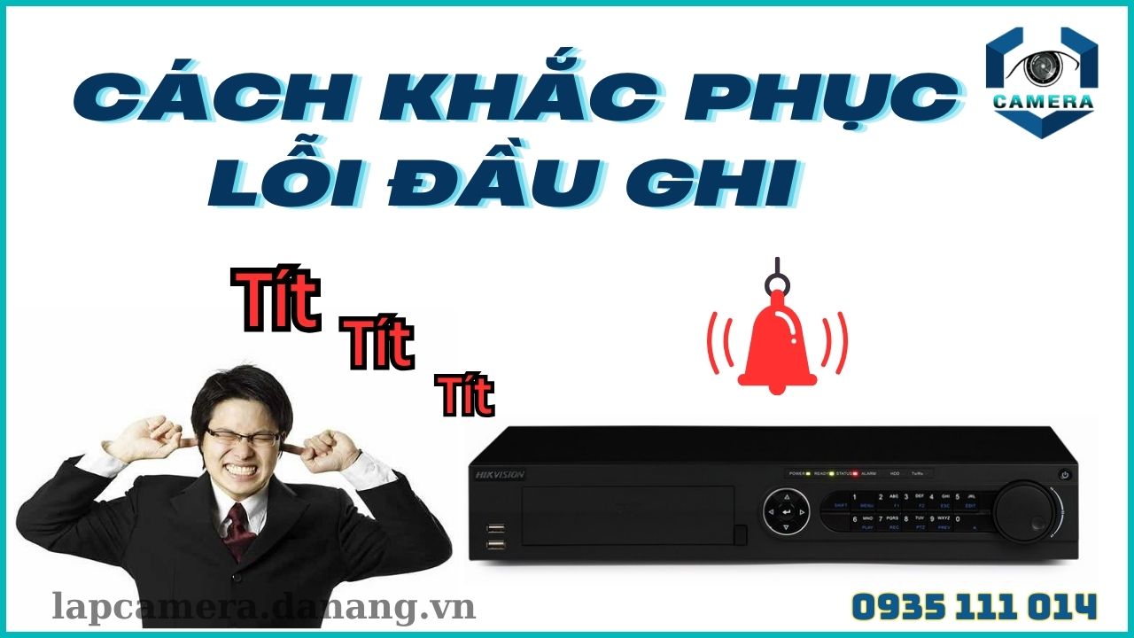 Cách khắc phục lỗi đầu ghi kêu tít tít
