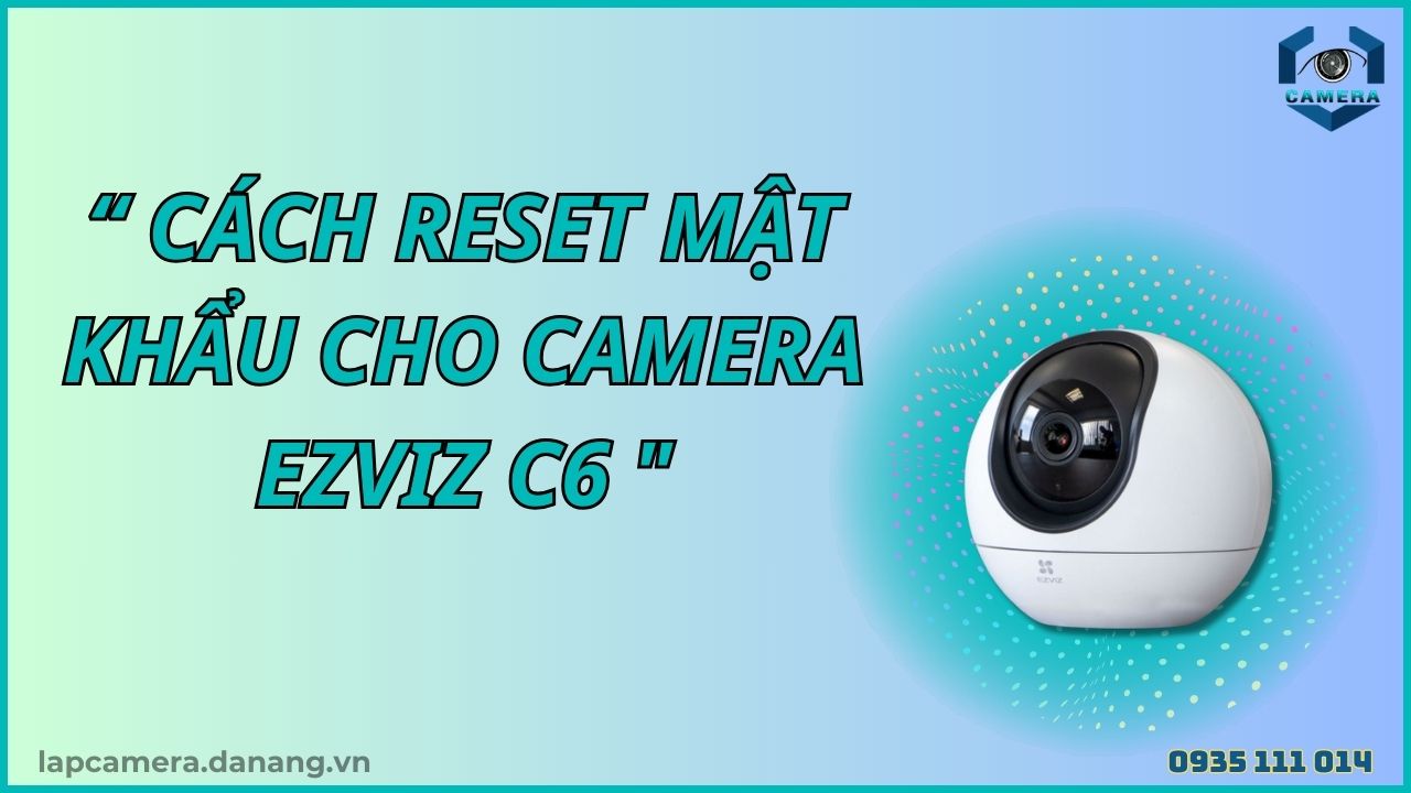 Cách reset mật khẩu cho camera Ezviz C6 (7)