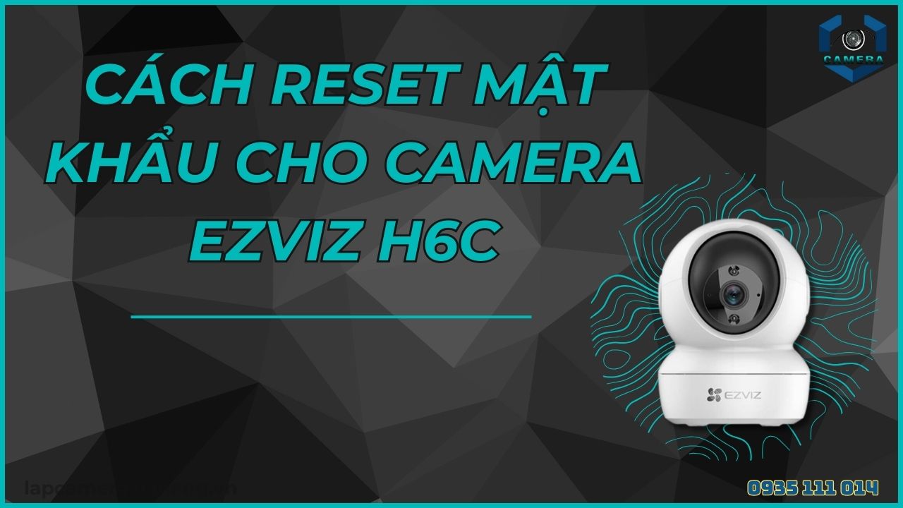 Cách reset mật khẩu cho camera Ezviz H6C (9)