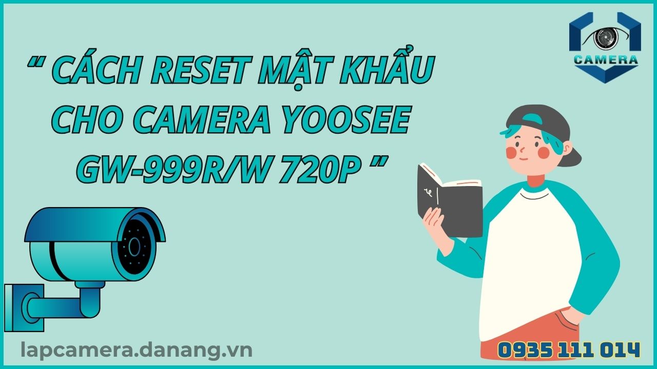 Cách reset mật khẩu cho camera Yoosee GW-999RW 720P (5)