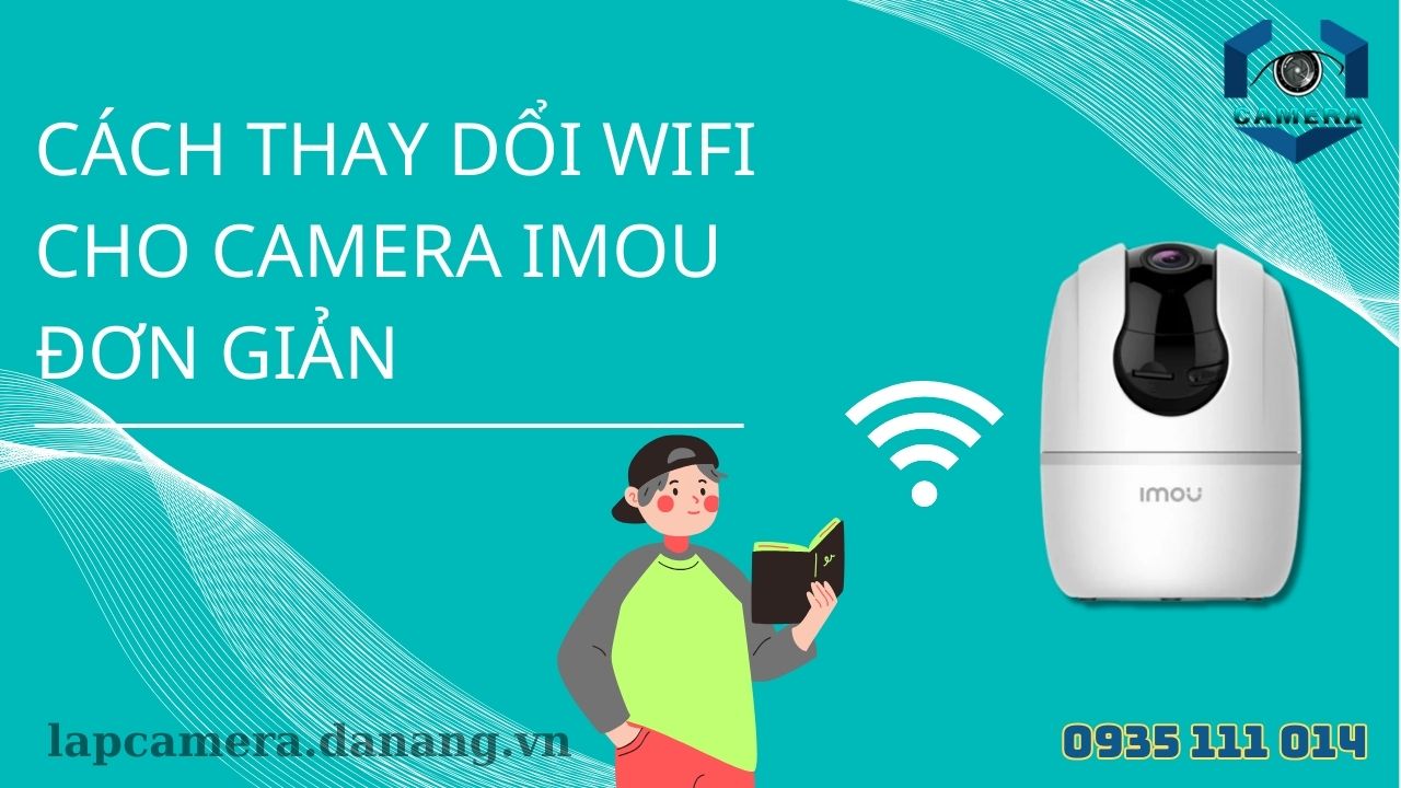 4. Các Lỗi Thường Gặp Khi Đổi Mật Khẩu Wifi Cho Camera Imou và Cách Khắc Phục