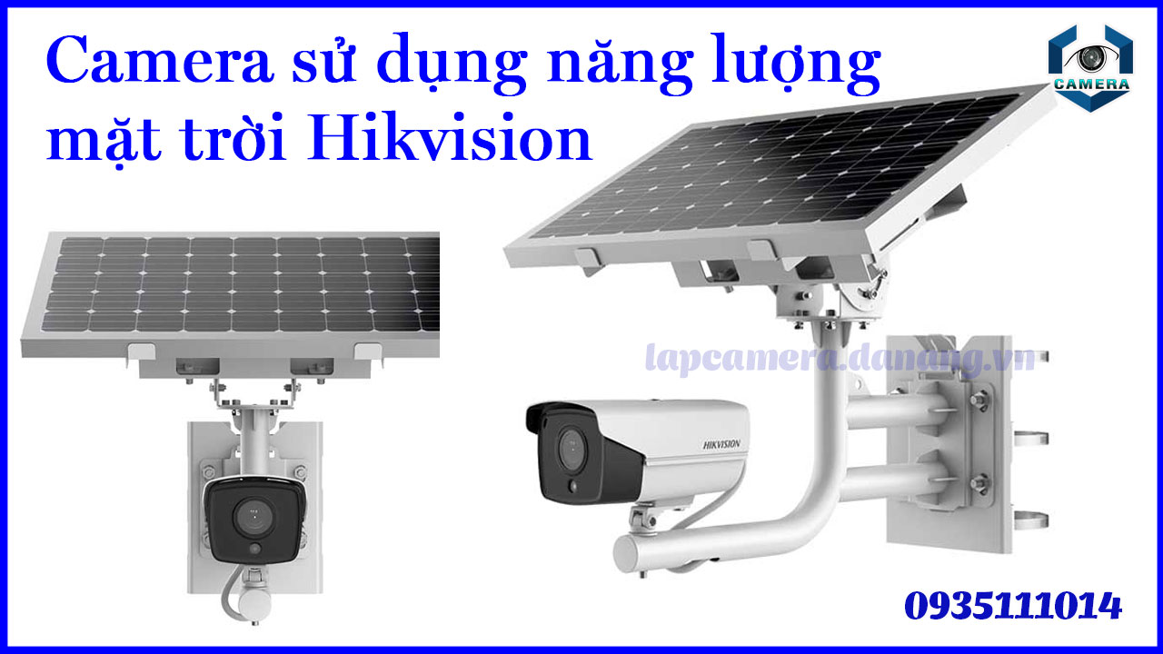 camera-su-dung-nang-luong-mat-troi-hikvision-co-nhu-loi-don-1