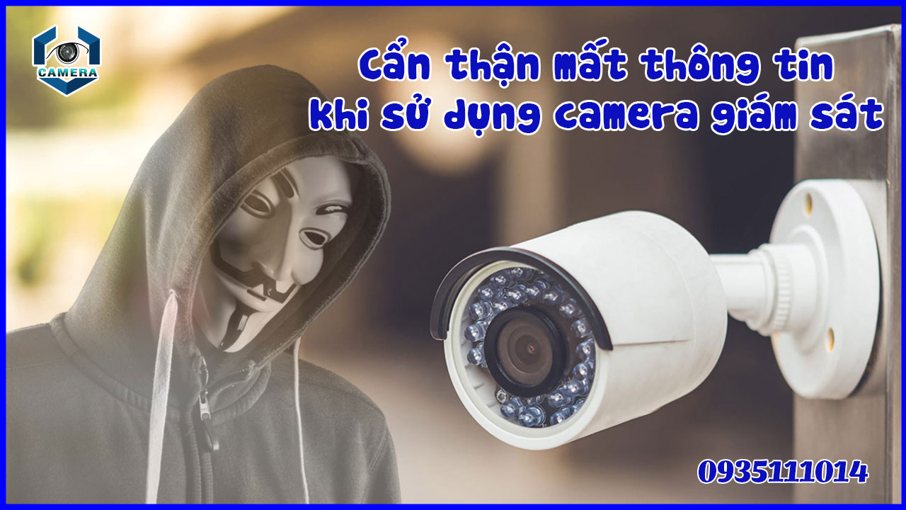 can-than-mat-thong-tin-khi-su-dung-camera-giam-sat