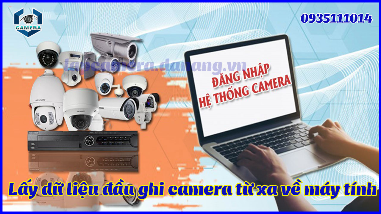 lay-du-lieu-dau-ghi-camera-tu-xa-ve-may-tinh-co-duoc-khong-1