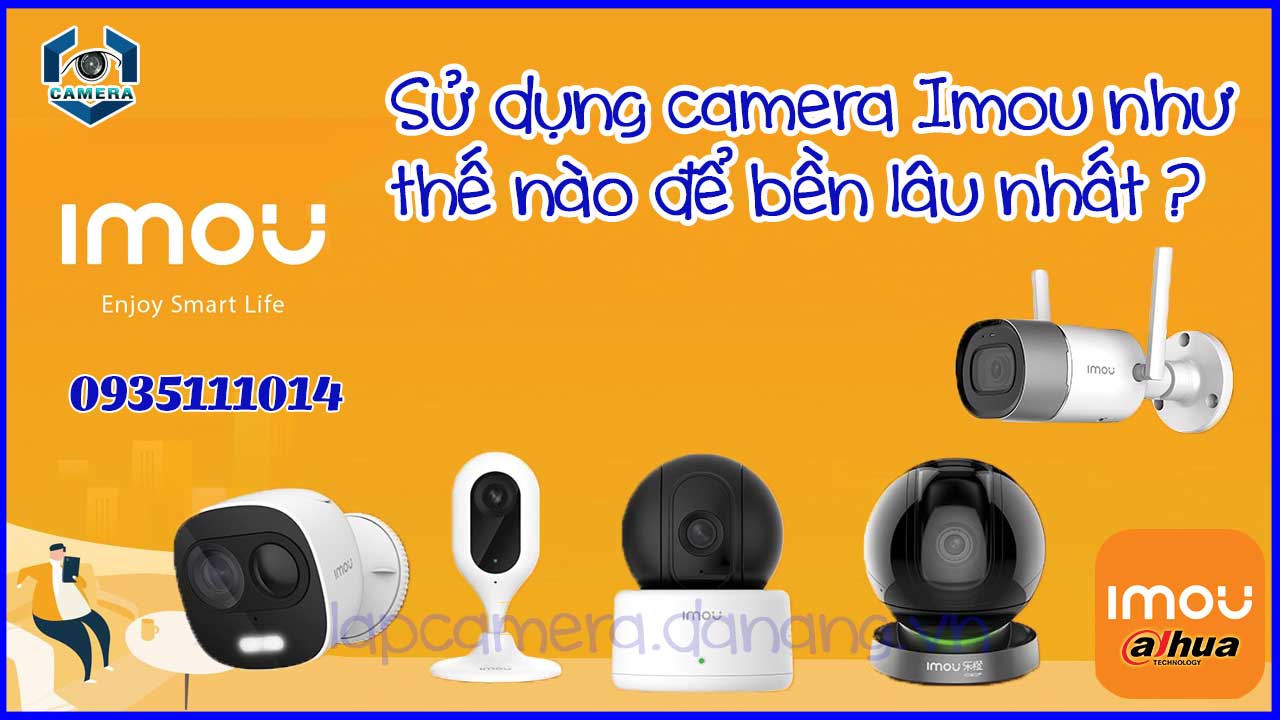 su-dung-camera-imou-nhu-the-nao-de-ben-lau-nhat-1