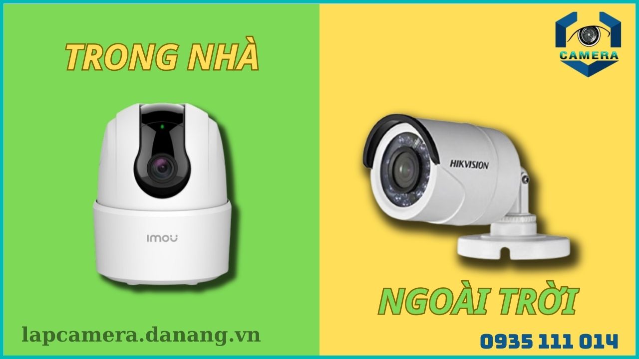 Sự khác nhau giữa camera ngoài trời và camera trong nhà