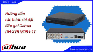huong-dan-cac-buoc-cai-dat-dau-ghi-dahua-dh-xvr1b08-i-1t.lapcamera.danang.vn-01