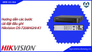 huong-dan-cac-buoc-cai-dat-dau-ghi-hikvision-ds-7208hghi-k1-16