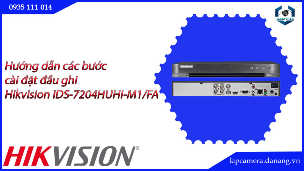 huong-dan-cac-buoc-cai-dat-dau-ghi-hikvision-ids-7204huhi-m1-fa-16