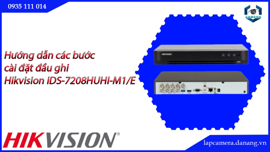 huong-dan-cac-buoc-cai-dat-dau-ghi-hikvision-ids-7208huhi-m1-e-16