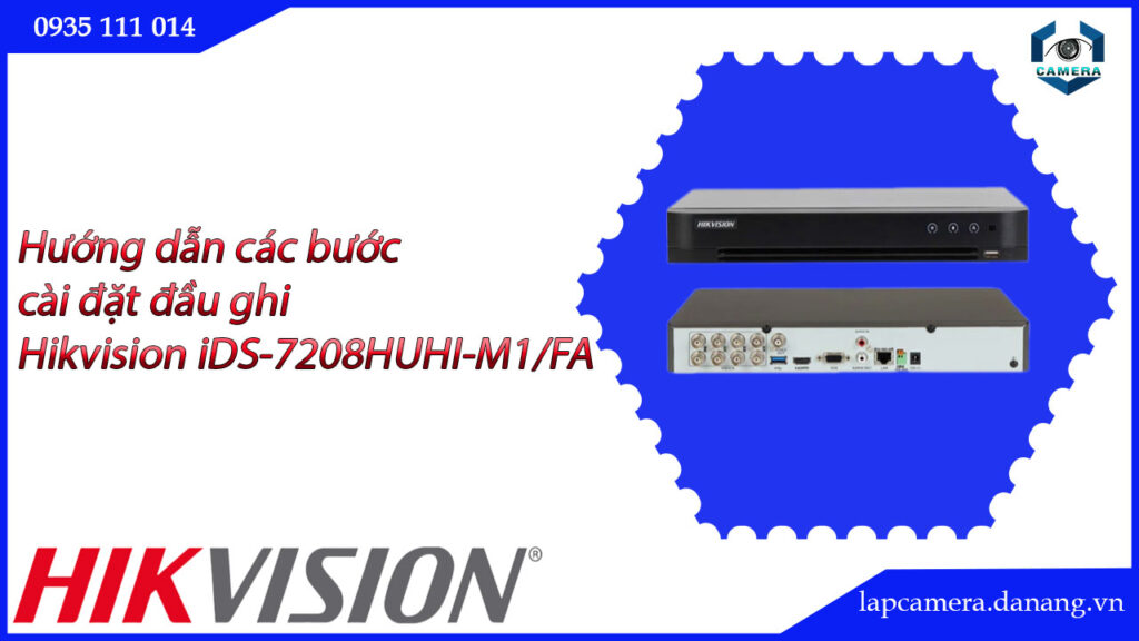 huong-dan-cac-buoc-cai-dat-dau-ghi-hikvision-ids-7208huhi-m1-fa-16