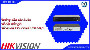 huong-dan-cac-buoc-cai-dat-dau-ghi-hikvision-ids-7208huhi-m1-s-016