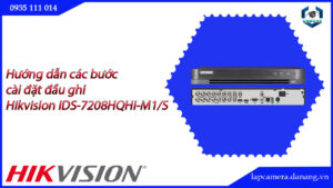 huong-dan-cac-buoc-cai-dat-dau-ghi-hikvision-ids-7216hqhi-m1-s-016