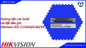 huong-dan-cac-buoc-cai-dat-dau-ghi-hikvision-ids-7216hqhi-m2-fa-016