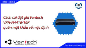 Vhuong-dan-cac-buoc-cai-dat-dau-ghi-vantech-vph-n4416-16p.lapcamera.danang.vn-0