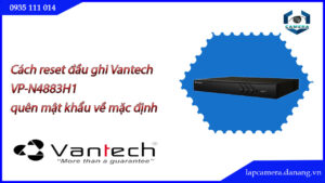 ach-reset-dau-ghi-vantech-vp-n4883h1-quen-mat-khau-ve-mac-dinh-.lapcamera.danang.vn-0