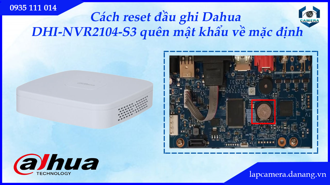 cach-reset-dau-ghi-dahua-dhi-nvr2104-s3-quen-mat-khau-ve-mac-dinh-5