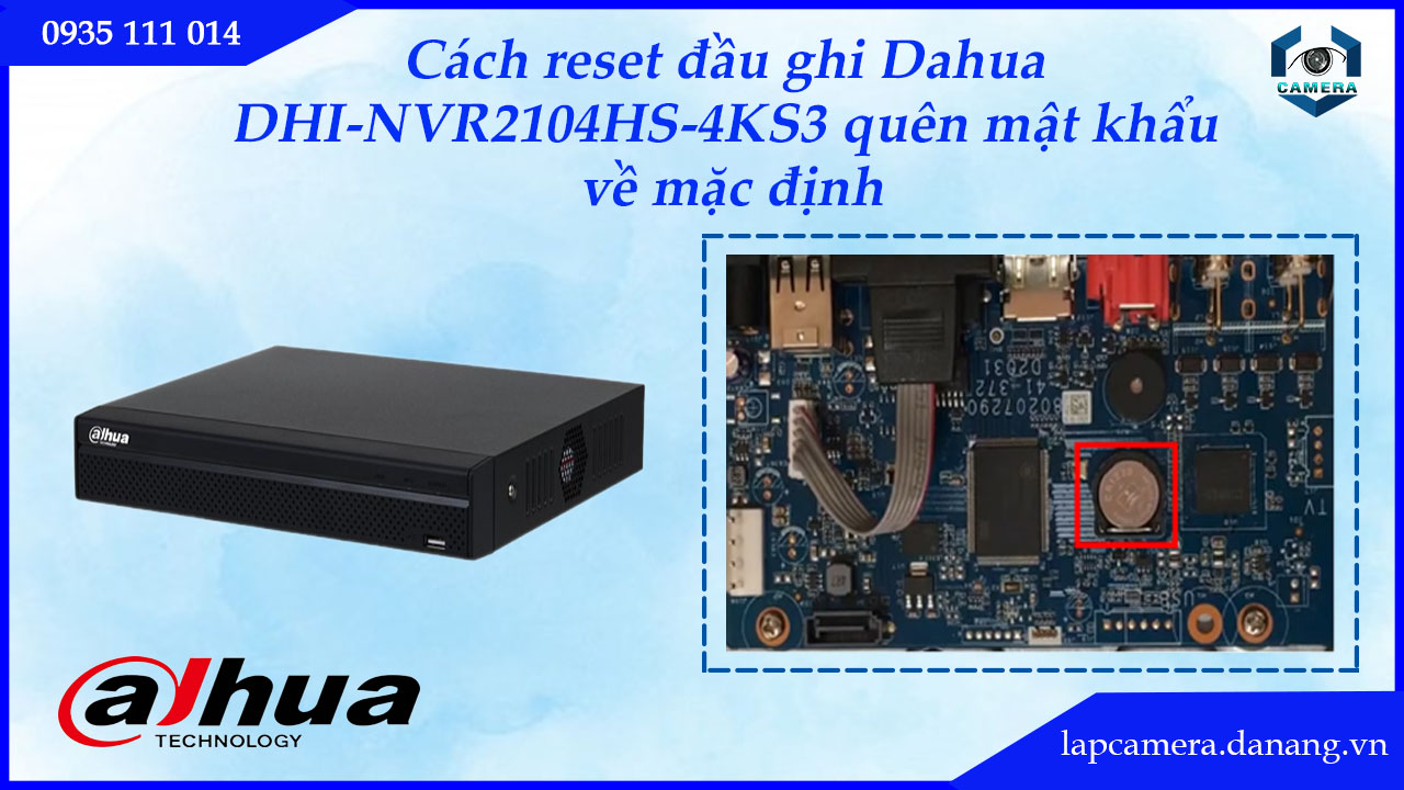 cach-reset-dau-ghi-dahua-dhi-nvr2104hs-4ks3-quen-mat-khau-ve-mac-dinh-5