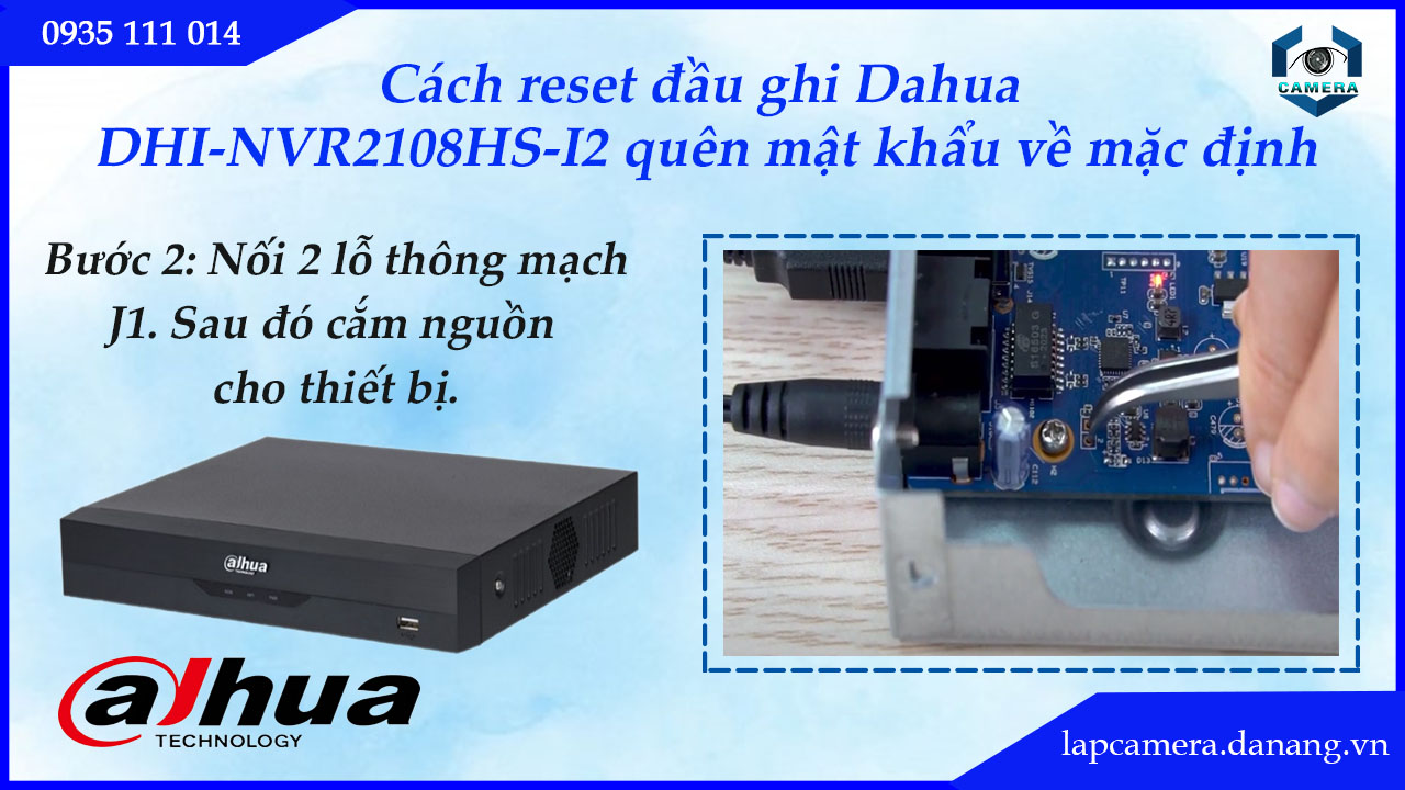 cach-reset-dau-ghi-dahua-dhi-nvr2108hs-i2-quen-mat-khau-ve-mac-dinh-3