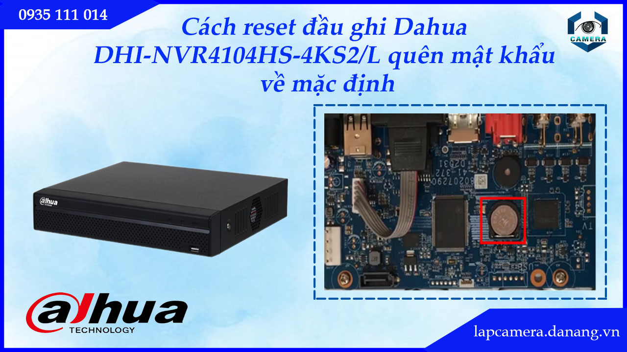 cach-reset-dau-ghi-dahua-dhi-nvr4104hs-4ks2-l-quen-mat-khau-ve-mac-dinh-5