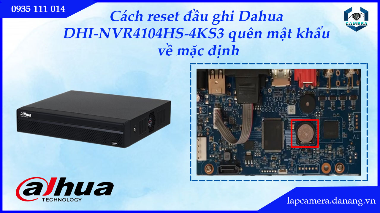 cach-reset-dau-ghi-dahua-dhi-nvr4104hs-4ks3-quen-mat-khau-ve-mac-dinh-5