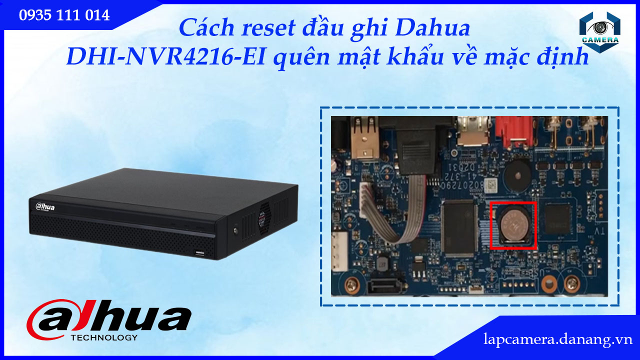 cach-reset-dau-ghi-dahua-dhi-nvr4216-ei-quen-mat-khau-ve-mac-dinh.lapcamera.danang.vn-4