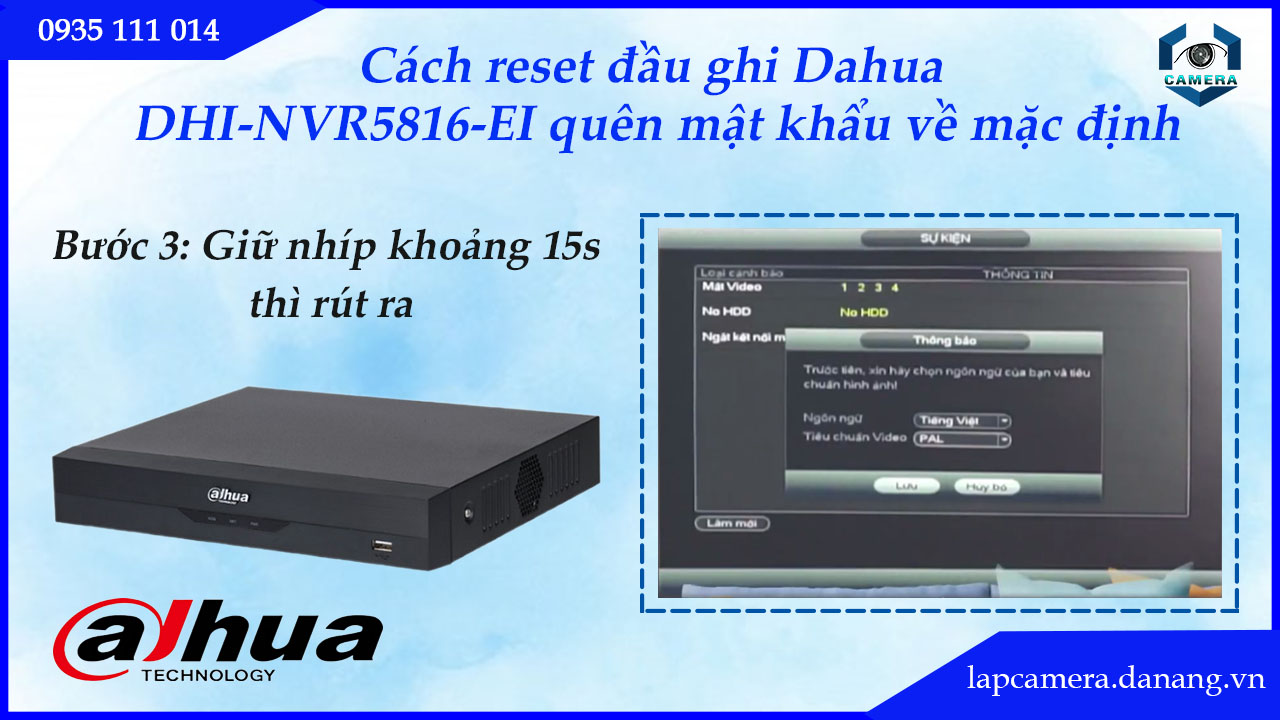 cach-reset-dau-ghi-dahua-dhi-nvr5816-ei-quen-mat-khau-ve-mac-dinh.lapcamera.danang.vn-3