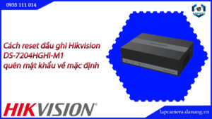 cach-reset-dau-ghi-hikvision-ds-7204hghi-m1-quen-mat-khau-ve-mac-dinh-23