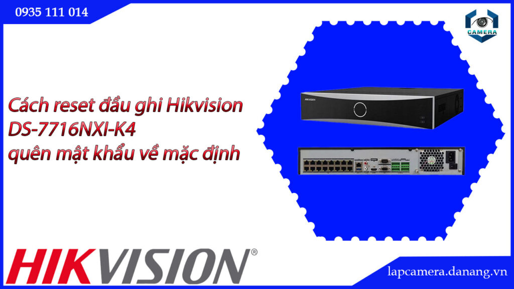 cach-reset-dau-ghi-hikvision-ds-7716nxi-k4-quen-mat-khau-ve-mac-dinh-22