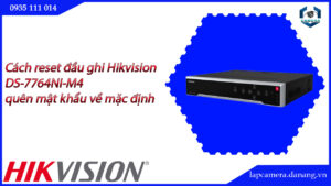 cach-reset-dau-ghi-hikvision-ds-7764ni-m4-quen-mat-khau-ve-mac-dinh-22