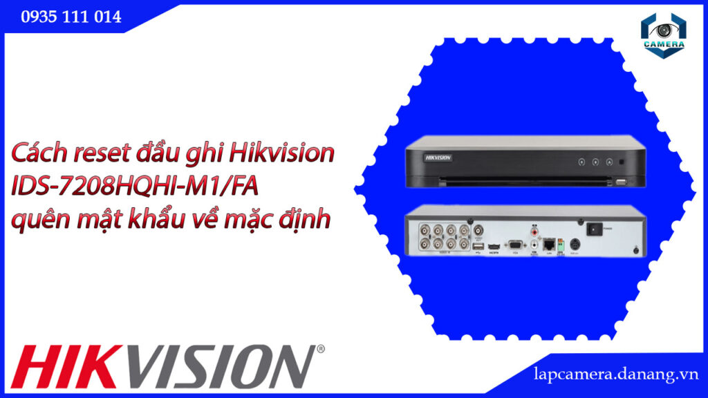 cach-reset-dau-ghi-hikvision-ids-7208hqhi-m1-fa-quen-mat-khau-ve-mac-dinh-23
