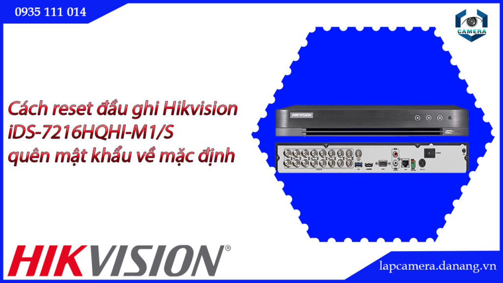cach-reset-dau-ghi-hikvision-ids-7216hqhi-m1-s-quen-mat-khau-ve-mac-dinh-23