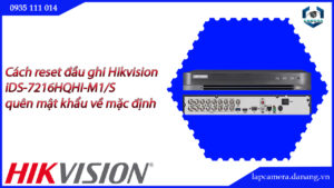 cach-reset-dau-ghi-hikvision-ids-7216hqhi-m1-s-quen-mat-khau-ve-mac-dinh-23