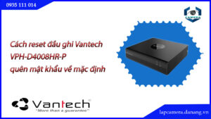 cach-reset-dau-ghi-vantech-vph-d4008hr-p-quen-mat-khau-ve-mac-dinh.lapcamera.danang.vn-0
