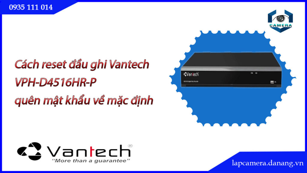 cach-reset-dau-ghi-vantech-vph-d4516hr-p-quen-mat-khau-ve-mac-dinh.lapcamera.danang.vn0