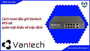 cach-reset-dau-ghi-vantech-vps-08-quen-mat-khau-ve-mac-dinh-5