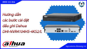 huong-dan-cac-buoc-cai-dat-dau-ghi-dahua-dhi-nvr4104hs-4ks2-l.lapcamera.danang.vn-1