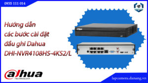 huong-dan-cac-buoc-cai-dat-dau-ghi-dahua-dhi-nvr4108hs-4ks2-l.lapcamera.danang.vn-1
