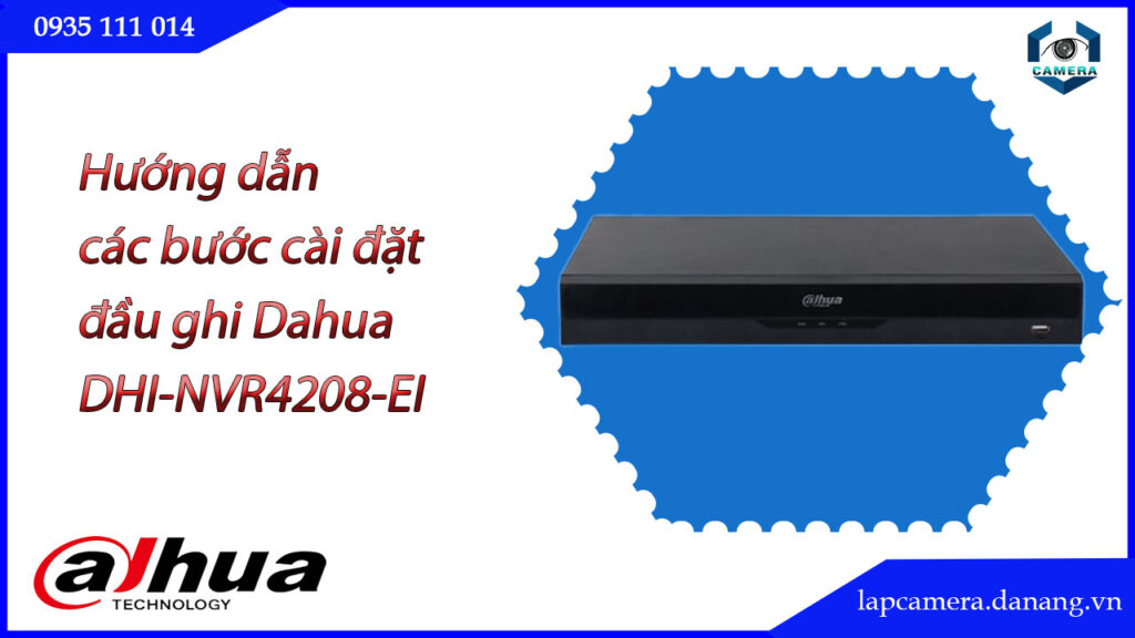 huong-dan-cac-buoc-cai-dat-dau-ghi-dahua-dhi-nvr4208-ei.lapcamera.danang.vn-01