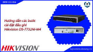 huong-dan-cac-buoc-cai-dat-dau-ghi-hikvision-ds-7732ni-m4-16
