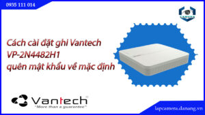 huong-dan-cac-buoc-cai-dat-dau-ghi-vantech-vp-2n4482h1.lapcamera.danang.vn-0