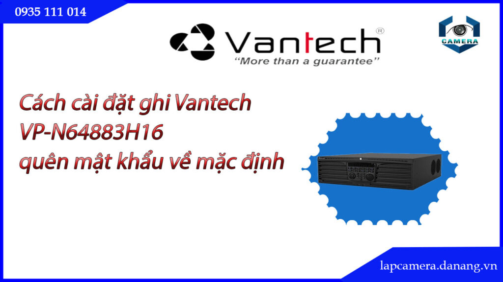 huong-dan-cac-buoc-cai-dat-dau-ghi-vantech-vp-n64883h16.lapcamera.danang.vn-0