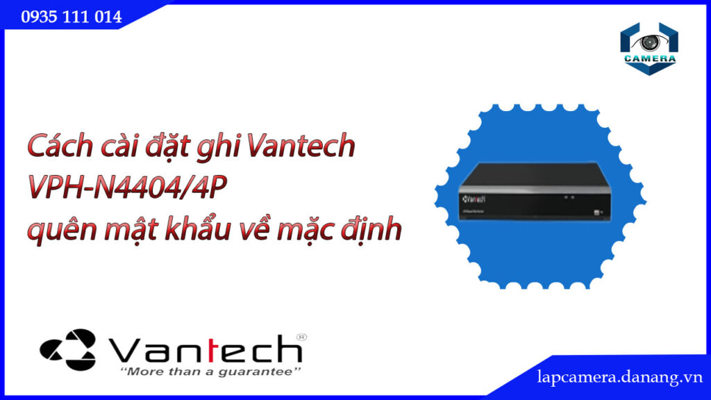 huong-dan-cac-buoc-cai-dat-dau-ghi-vantech-vph-n4404-4p .lapcamera.danang.vn-