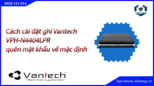 huong-dan-cac-buoc-cai-dat-dau-ghi-vantech-vph-n4404lpr-.lapcamera.danang.vn-0