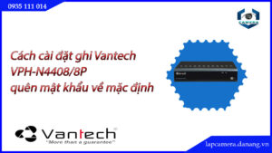 huong-dan-cac-buoc-cai-dat-dau-ghi-vantech-vph-n4408-8p.lapcamera.danang.vn-2