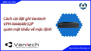 huong-dan-cac-buoc-cai-dat-dau-ghi-vantech-vph-n4464r-32p.lapcamera.danang.vn-2