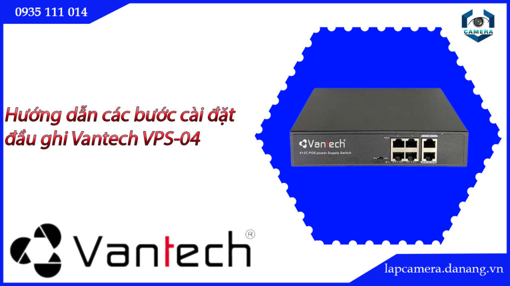 huong-dan-cac-buoc-cai-dat-dau-ghi-vantech-vps-04-17